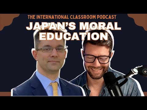 Japan’s Moral Education System: Insights for Global Educators | The International Classroom Podcast